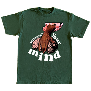 STIMULATE YOUR MIND TEE - FOREST